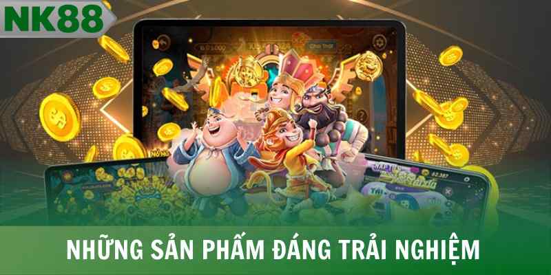 Những sản phẩm đáng trải nghiệm